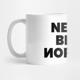 Never been normal Mug